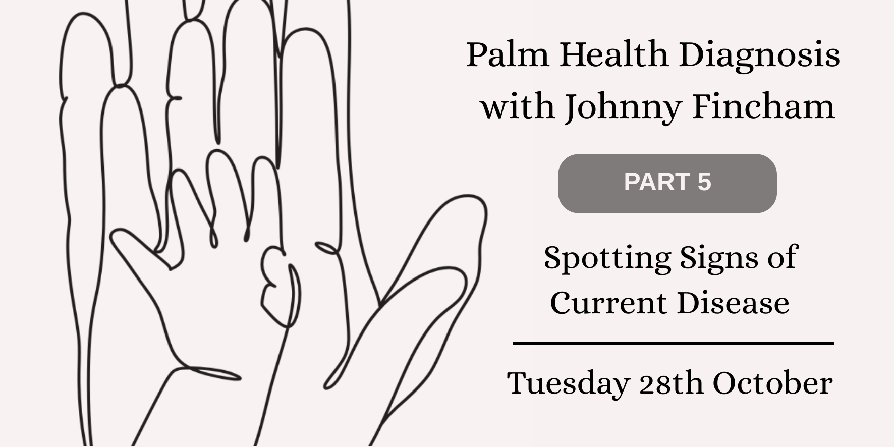 Palm Health Diagnosis with Johnny Fincham - Part 5