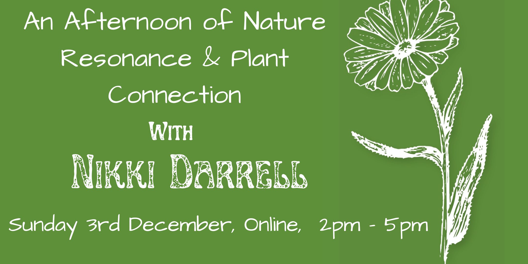 An Afternoon of Nature Resonance and Plant Connection with Nikki Darrell