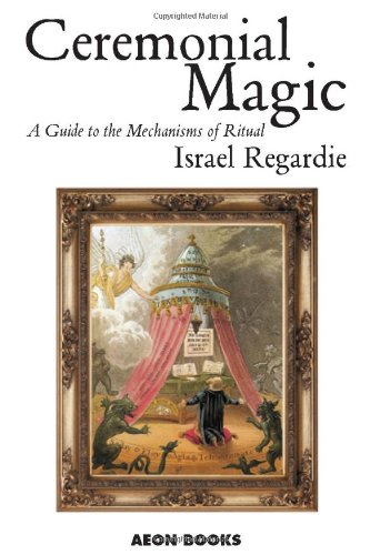 Ceremonial Magic : A Guide to the Mechanisms of Ritual - Israel ...